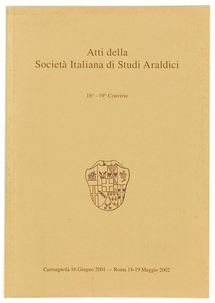 ATTI DELLA SOCIETA' ITALIANA DI STUDI ARALDICI. 18° - 19° …