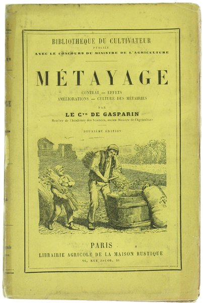 METAYAGE: Contrat - Effets - Améliorations - Culture des métairies.