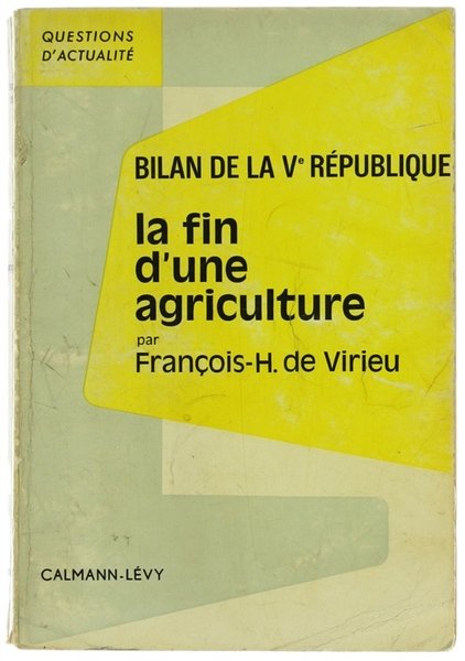 LA FIN D'UNE AGRICULTURE. Bilan de la V République.