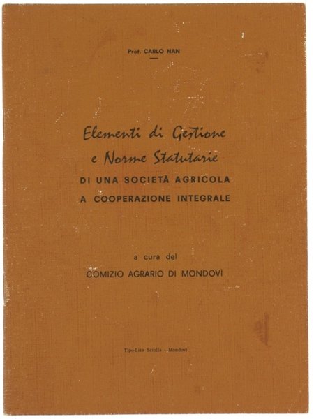 ELEMENTI DI GESTIONE E NORME STATUTARIE DI UNA SOCIETA' AGRICOLA …