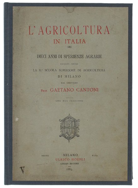 L'AGRICOLTURA IN ITALIA. DIECI ANNI DI SPERIENZE AGRARIE ESEGUITE PRESSO …