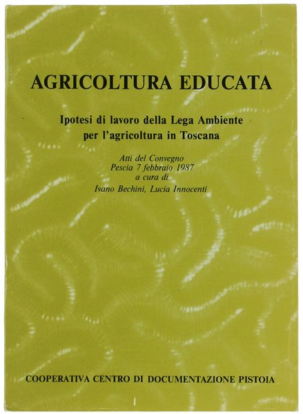 AGRICOLTURA EDUCATA. Ipotesi di lavoro della Lega Ambiente per l'agricoltura …