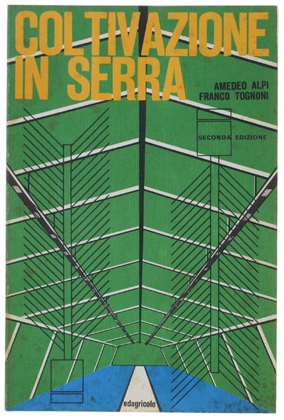 COLTIVAZIONE IN SERRA. Attuali orientamenti scientifici e tecnici.