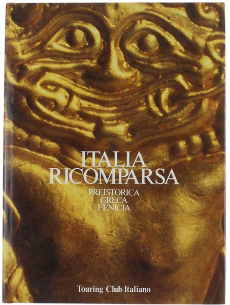 ITALIA RICOMPARSA. Preistorica Greca Fenicia.