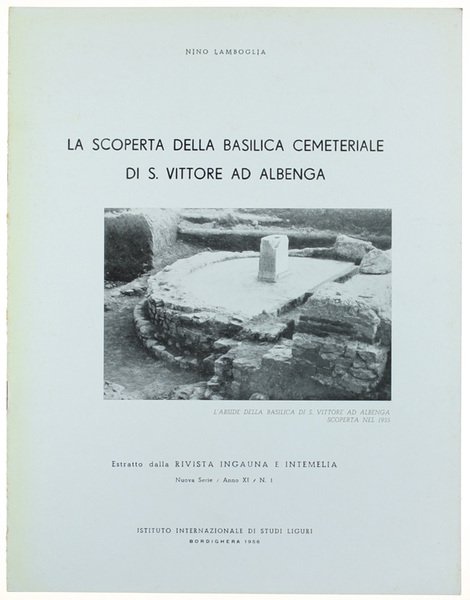 LA SCOPERTA DELLA BASILICA CEMETERIALE DI S.VITTORE AD ALBENGA.