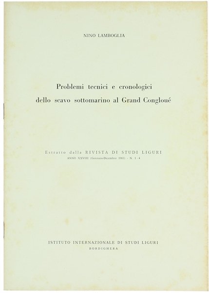PROBLEMI TECNICI E CRONOLOGICI DELLO SCAVO SOTTOMARINO AL GRAND CONGLOUE'.