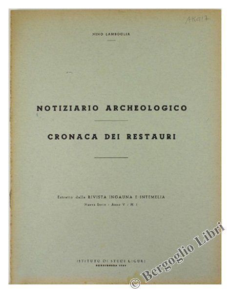 NOTIZIARIO ARCHEOLOGICO. CRONACA DEI RESTAURI. Rivista Ingauna e Intemelia, Anno …
