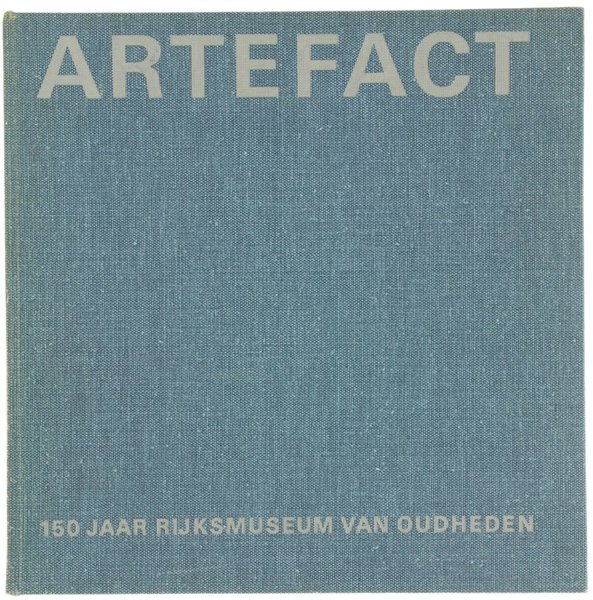 ARTEFACT. 150 Jaar Rijksmuseum Van Oudheden 1818-1968.