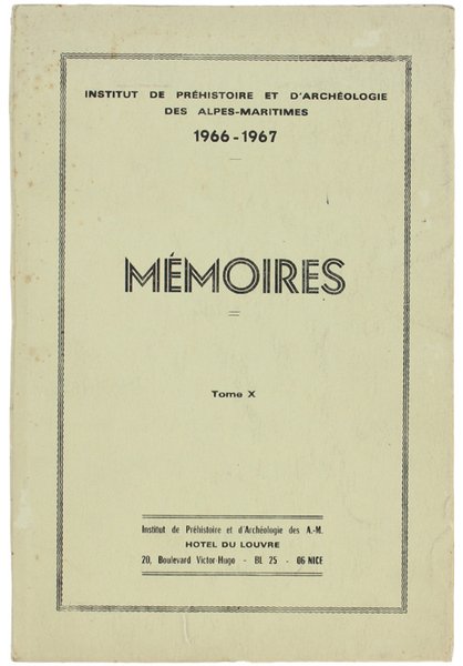 MEMOIRES. Institut de Préhistoire et d'Archeologie des Alpes-Maritimes. Tome 10.