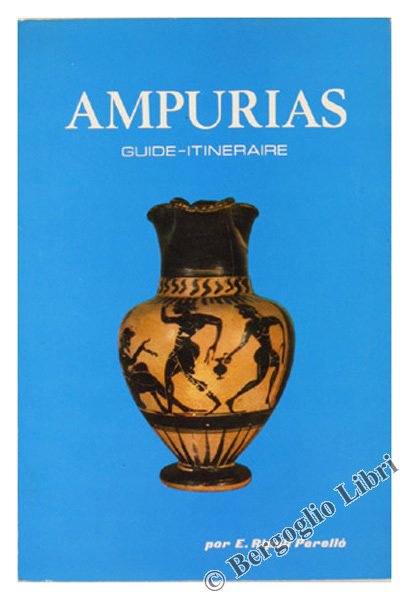 AMPURIAS. Description des ruines et musée monographique.