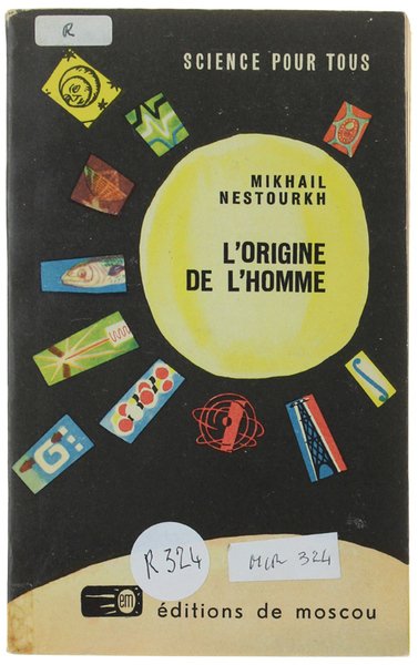 L'ORIGINE DE L'HOMME. Traduit du russe par E.Bronina.