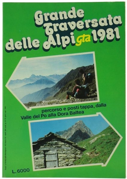 GRANDE TRAVERSATA DELLE ALPI 1981. GTA: Percorso e posti tappa, …