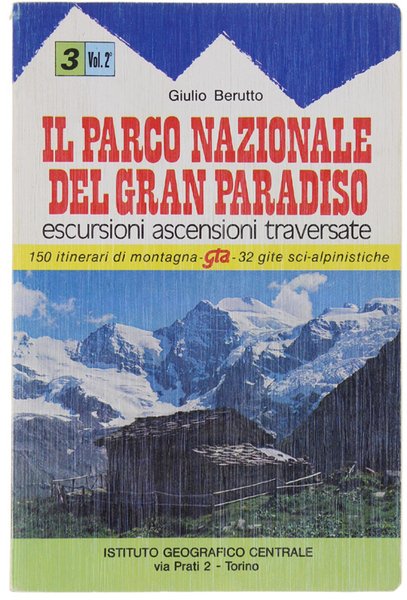 IL PARCO NAZIONALE DEL GRAN PARADISO. Volume II: VALLI DI …