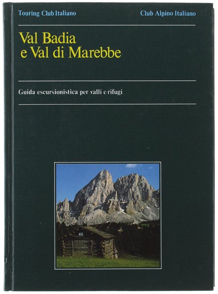 VAL BADIA E VAL DI MAREBBE. Guida escursionistica per valli …