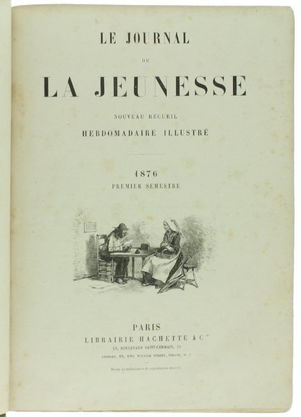 LE JOURNAL DE LA JEUNESSE. Premier et Deuxieme semestre 1876 …