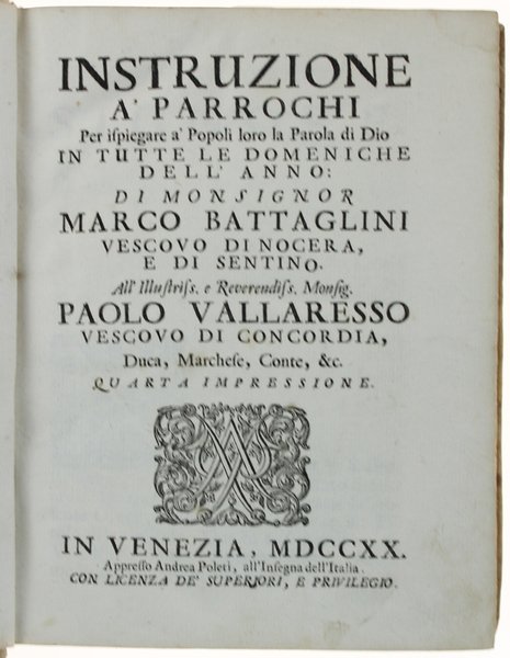 INSTRUZIONE A' PARROCHI per ispiegare a' Popoli loro la Parola …