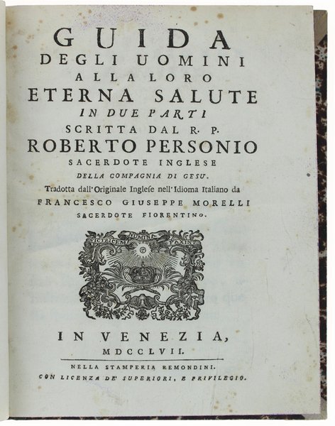 GUIDA DEGLI UOMINI ALLA LORO ETERNA SALUTE in due parti. …