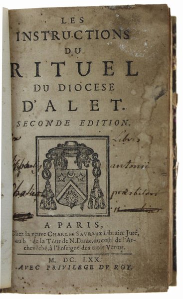 LES INSTRUCTIONS DU RITUEL DU DIOCESE D'ALET. Seconde edition.