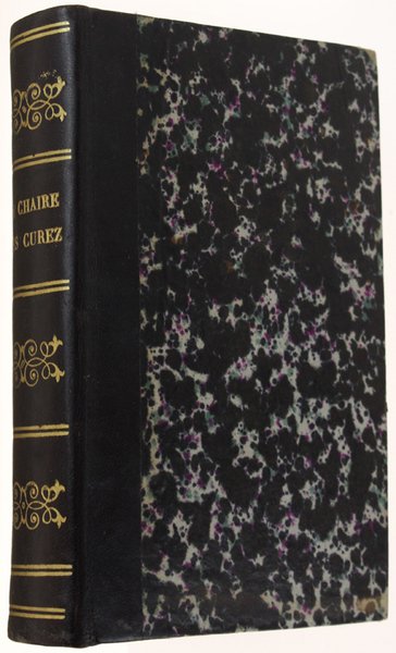LA CHAIRE DES CUREZ Reveue, corrigée & augmentee par son …