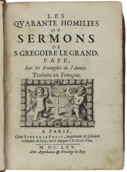 LES QUARANTE HOMILIES OU SERMONS DE S.GREGOIRE LE GRAND, PAPE, …