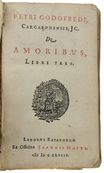 PETRI GODOFREDI CARCASONENSIS, J.C.: DE AMORIBUS LIBRI TRES. | Immagine Gallery 3