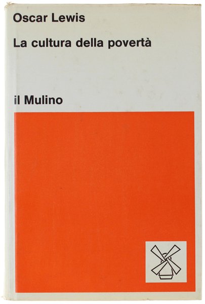 LA CULTURA DELLA POVERTA' e altri saggi di antropologia.