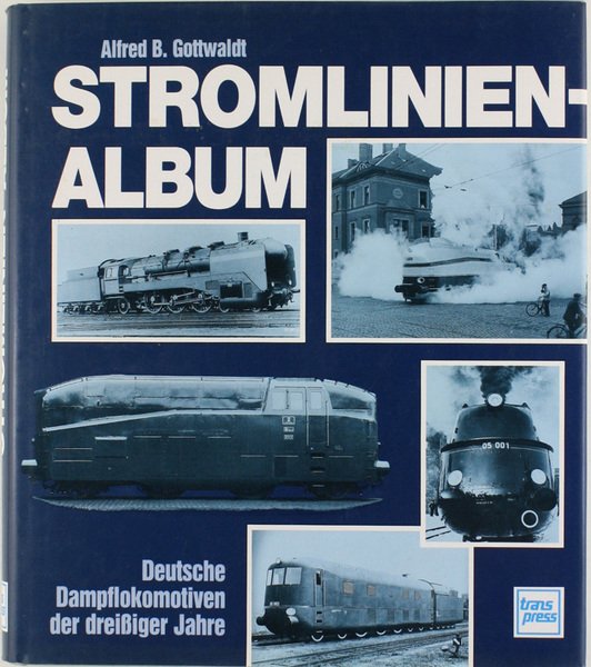 STROMLINIEN ALBUM. Deutsche Dampflokomotiven der 30er Jahre [Fine condition]