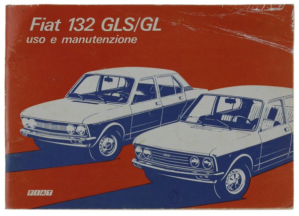 FIAT 132 GLS/GL LIBRETTO USO E MANUTENZIONE