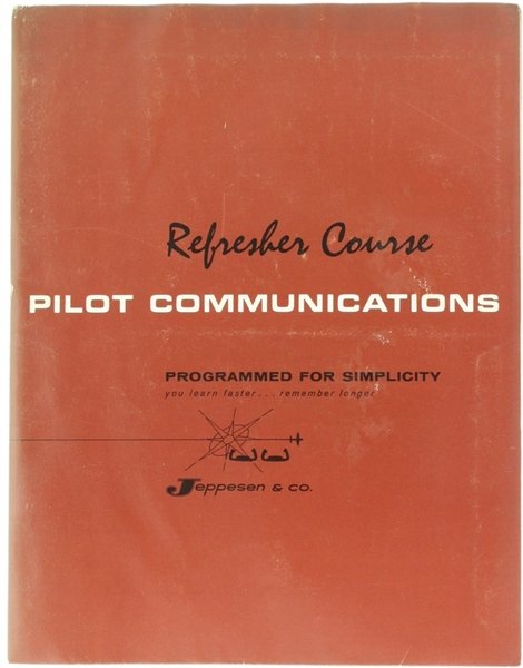 PILOT COMMUNICATIONS - JEPPESEN REFRESHER COURSE