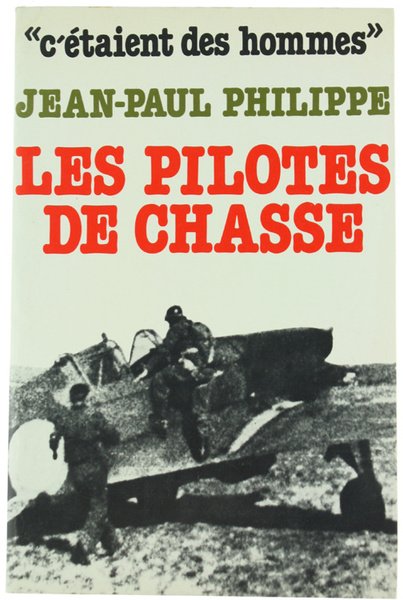 LES PILOTES DE CHASSE [comme neuf]