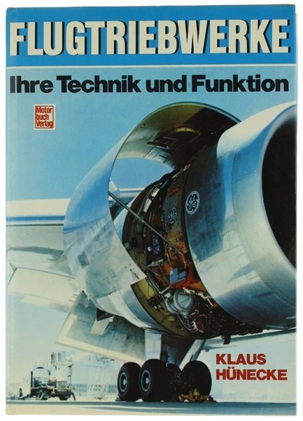 FLUGTRIEBWERKE. Ihre Technik und Funktion.