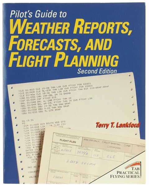 PILOT'S GUIDE TO WEATHER REPORTS, FORECASTS, AND FLIGHT PLANNING.