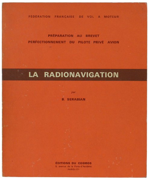LA RADIONAVIGATION. PRÉPARATION AU BREVET PERFECTIONNEMENT DU PILOTE PRIVÉ AVION.