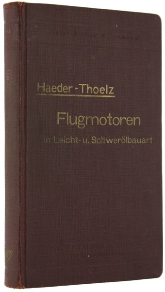FLUGMOTOREN IN LEICHT- UND SCHWEROLBAUART. Handbuch für Entwurf und Berechnung …
