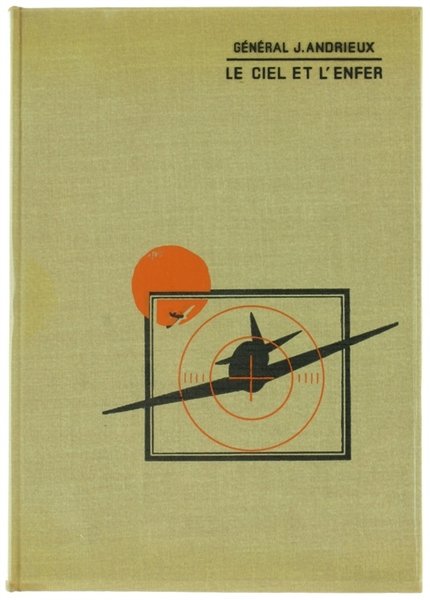 LE CIEL ET L'ENFER. France libre 1940-1945.