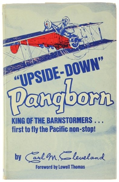 UPSIDE-DOWN" PANGBORN, KING OF THE BARNSTORMERS.