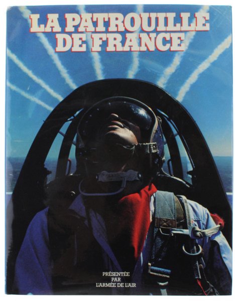 LA PATROUILLE DE FRANCE présentée par l'Armée de l'Air.