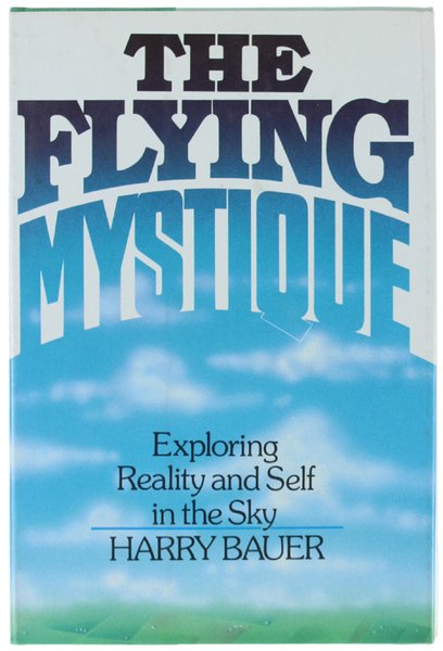 THE FLYING MYSTIQUE. Exploring Reality and Self in the Sky.