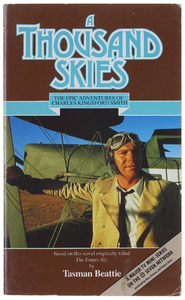 A THOUSAND SKIES. The Epic Adventures of Charles Kingsford Smith.