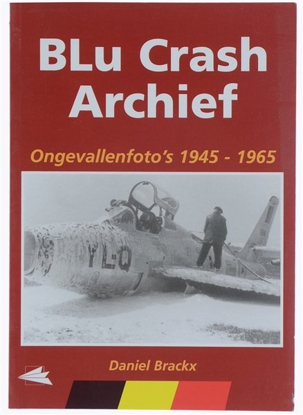 BLU CRASH ARCHIEF. Ongevallenfoto's 1945-1965.
