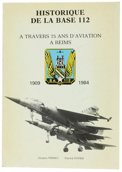 HISTORIQUE DE LA BASE 112. A travers 75 ans d'aviation …