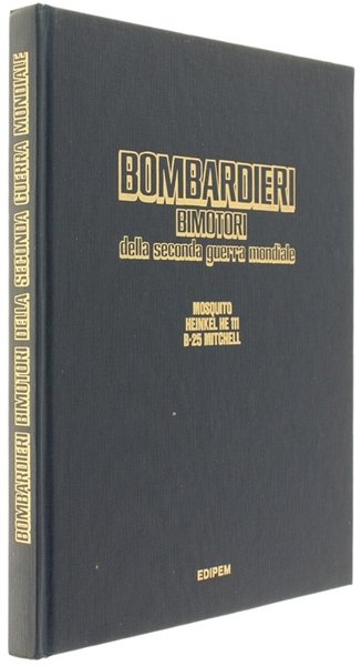 BOMBARDIERI BIMOTORI DELLA SECONDA GUERRA MONDIALE: MOSQUITO -HEINKEL HE111 - …