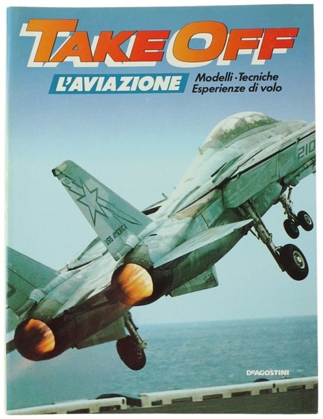 TAKE OFF - L'AVIAZIONE. Modelli - Tecniche - Esperienze di volo. Volume 4.
