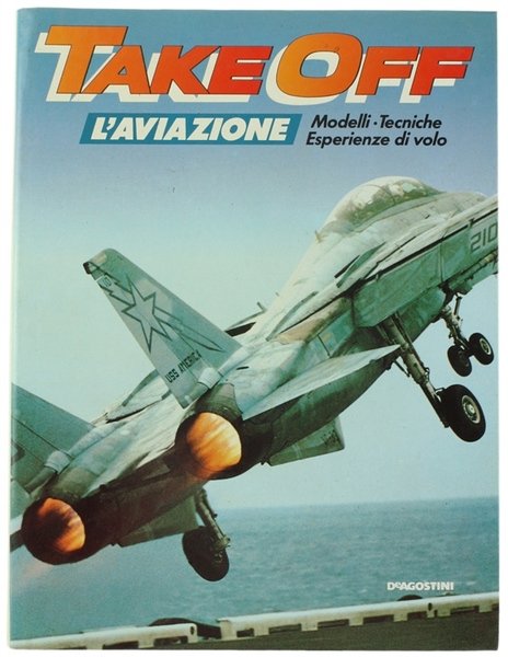 TAKE OFF - L'AVIAZIONE. Modelli - Tecniche - Esperienze di volo. Volume 5.