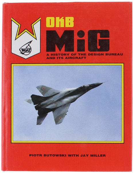 OKB MIG. A History of the Design Bureau and its …