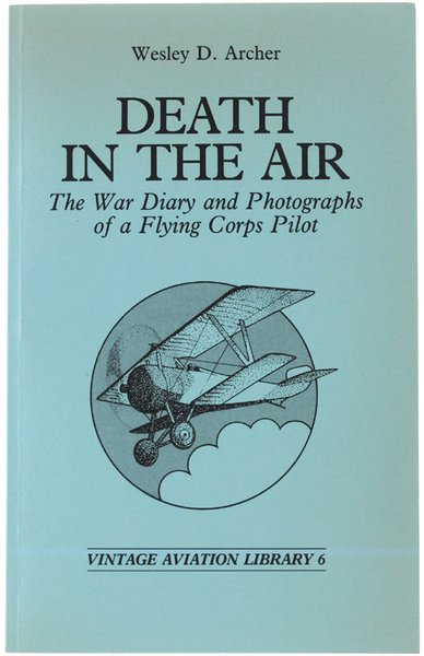 DEATH IN THE AIR. The War Diary and Photographs of …