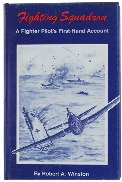 FIGHTING SQUADRON. A Fighter Pilot's First-Hand Account.