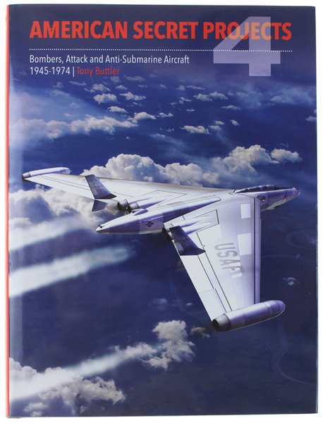 AMERICAN SECRET PROJECTS 4. Bombers, Attack and Anti-Submarine Aircraft 1945 …