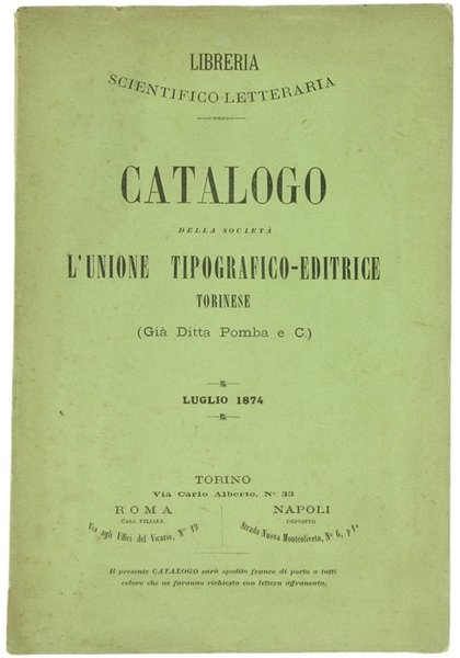CATALOGO DELLA SOCIETA' L'UNIONE TIPOGRAFICO-EDITRICE TORINESE (Già Ditta Pomba e …