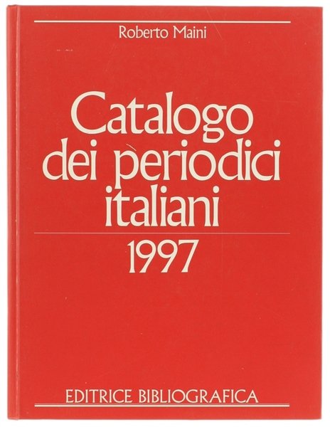 CATALOGO DEI PERIODICI ITALIANI 1997. Con il rapporto 1997 sulla …